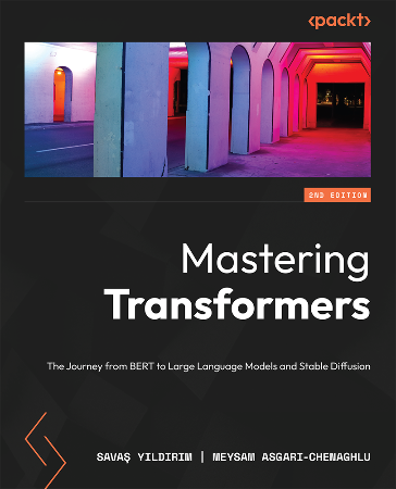 Cover: Mastering Transformers - Savaş Yıldırım and Meysam Asgari-Chenaghlu