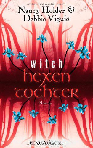 Hexentochter - Nancy Holder, Debbie Viguié Hexentochter - Nancy Holder, Debbie Viguié