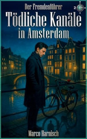 Cover: Marco Harnisch - T&ouml;dliche Kan&auml;le in Amsterdam