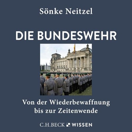 Die Bundeswehr - Sönke Neitzel Die Bundeswehr - Sönke Neitzel