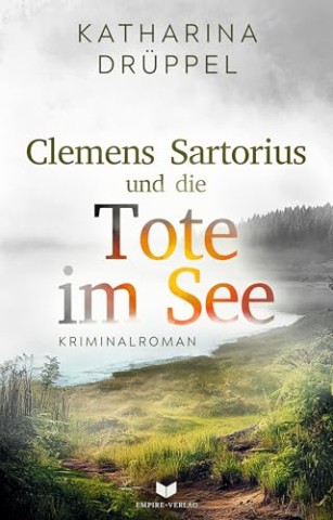 Cover: Katharina Dr&uuml;ppel - Clemens Sartorius und die Tote im See