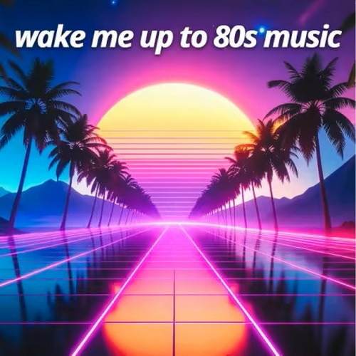 wake me up to 80s music (2025)