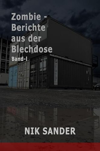 Cover: Nik Sander - Zombie - Berichte aus der Blechdose: Band 1