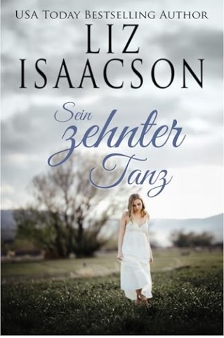 Cover: Liz Isaacson - Sein zehnter Tanz: Christliche Cowboy-Romantik
