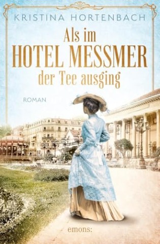 Cover: Hortenbach, Kristina - Als im Hotel Messmer der Tee ausging