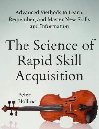 Cover: The Science of Rapid Skill Acquisition - Peter Hollins
