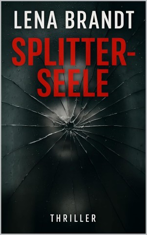 Cover: Lena Brandt - Splitterseele