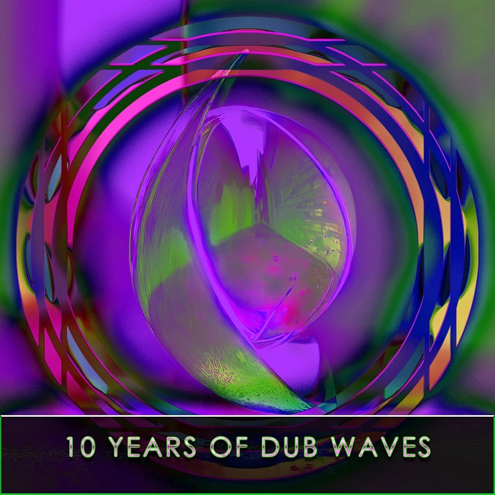 10 Years of Dub Waves, Pt. 4 (2025)