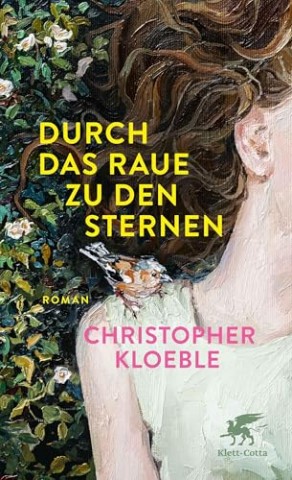 Cover: Kloeble, Christopher - Durch das Raue zu den Sternen