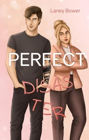 Cover: Laney Bower - Perfect Disaster