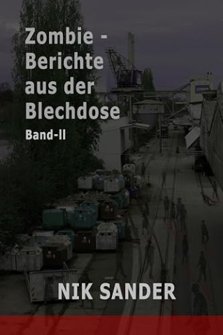 Cover: Nik Sander - Zombie - Berichte aus der Blechdose: Band 2