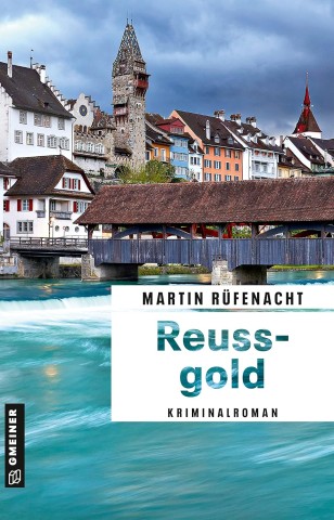 Cover: Martin R&uuml;fenacht - Reussgold (Ermittler Stephan Bernauer)