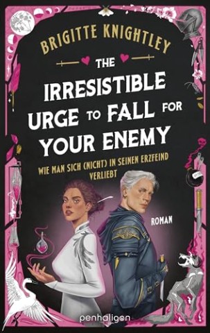 Cover: Knightley, Brigitte - The Irresistible Urge to Fall for Your Enemy Wie man sich (nicht) in seinen Erzfeind verliebt