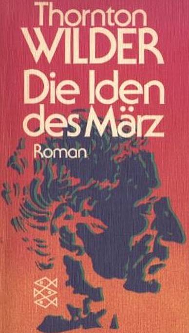 Die Iden des März: Roman - Thornton Wilder Die Iden des März: Roman - Thornton Wilder