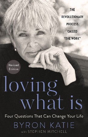Cover: Loving What Is, Revised Edition - Byron Katie