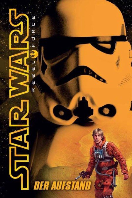 Star Wars Rebel Force 06 - Der Aufstand - Alex Wheeler Star Wars Rebel Force 06 - Der Aufstand - Alex Wheeler