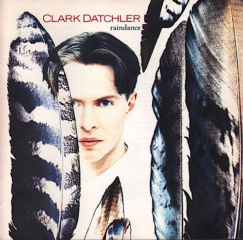 Clark Datchler - Raindance (1990) (LOSSLESS)