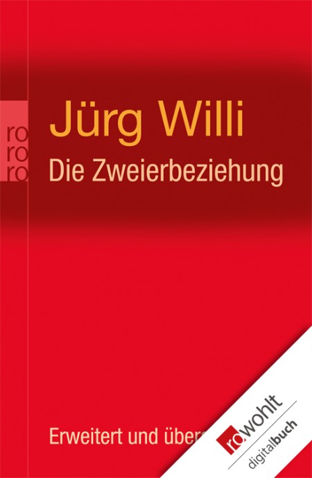 Die Zweierbeziehung: Das unbewusste Zusammenspiel von n als Kollusion - Jürg Willi Die Zweierbeziehung: Das unbewusste Zusammenspiel von n als Kollusion - Jürg Willi