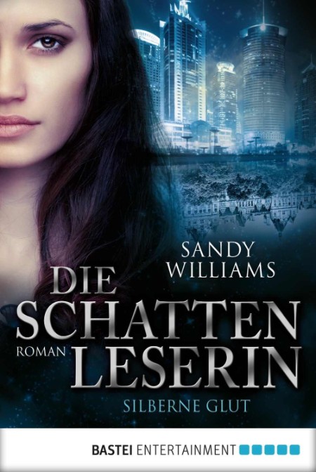 Die Schattenleserin - Silberne Glut - Sandy Williams Die Schattenleserin - Silberne Glut - Sandy Williams