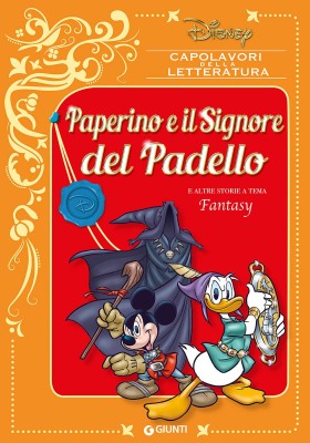 Capolavori della letteratura Disney 009 - Paperino e il Signore del Padello (Giunti 2018-02)