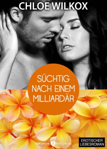 Suechtig nach einem Milliaerdar 2 - Chloe Wilkox Suechtig nach einem Milliaerdar 2 - Chloe Wilkox