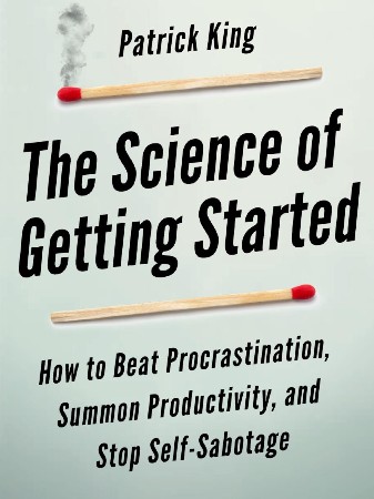 Cover: The Science of Getting Started - Patrick King