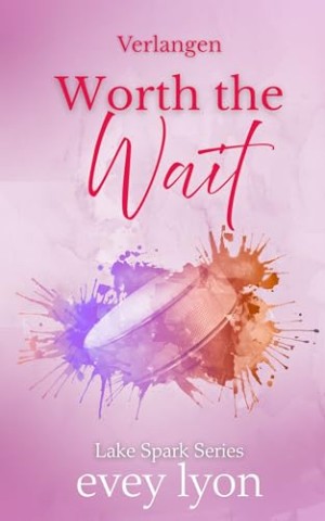 Evey Lyon - Worth the Wait: Verlangen