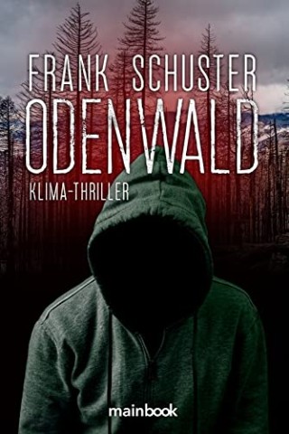 Frank Schuster - Odenwald: Klima-Thriller