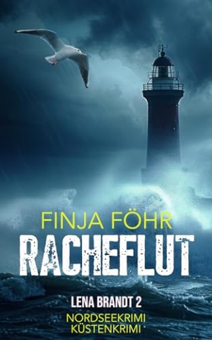Cover: Finja F&ouml;hr - Racheflut (Lena Brandt 2)