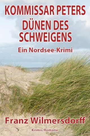 Cover: Franz Wilmersdorff - D&uuml;nen des Schweigens: Kommissar Peters ermittelt in St. Peter-Ording