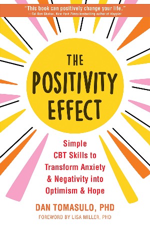Cover: The Positivity Effect - Dan Tomasulo PhD