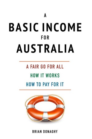 Cover: A Basic Income for Australia - Brian Donaghy