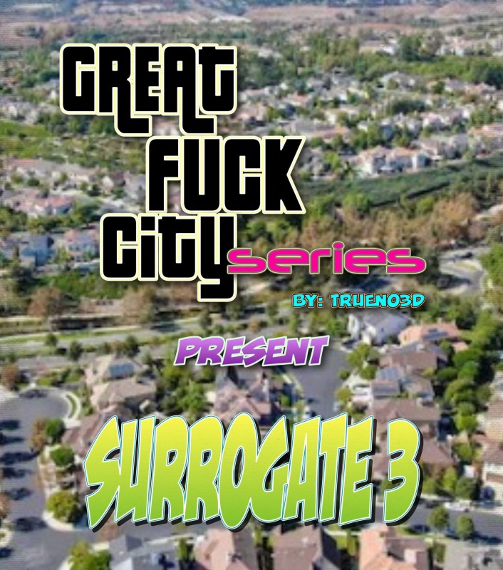 Trueno3D - Great Fuck City: The Surrogate 3 Trueno3D - Great Fuck City: The Surrogate 3
