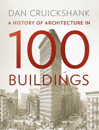 Cover: History of Architecture in 100 Buildings - Dan Cruickshank