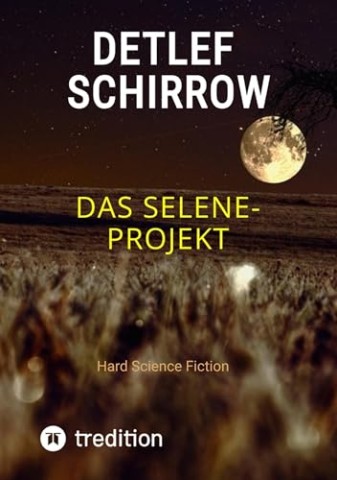 Cover: Detlef Schirrow - Das Selene-Projekt