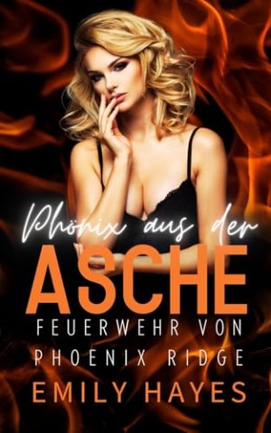 Emily Hayes - Ph&ouml;nix aus der Asche