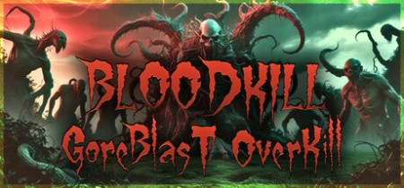 BLOODKILL Goreblast Overkill-DOGE