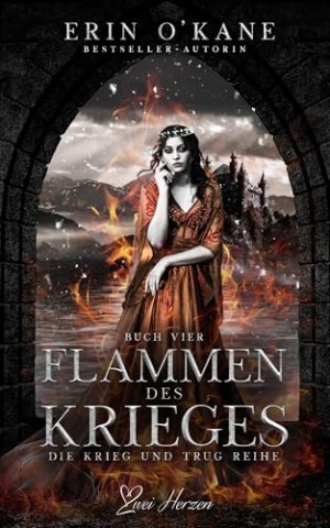 Cover: Erin Okane - Flammen des Krieges: Ein Fantasy-Liebesroman (Die Krieg und Trug Reihe 4)