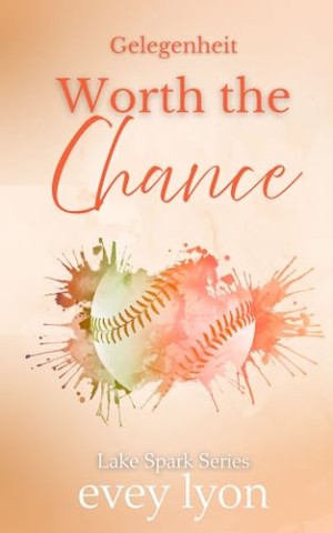 Cover: Evey Lyon - Worth the Chance: Gelegenheit