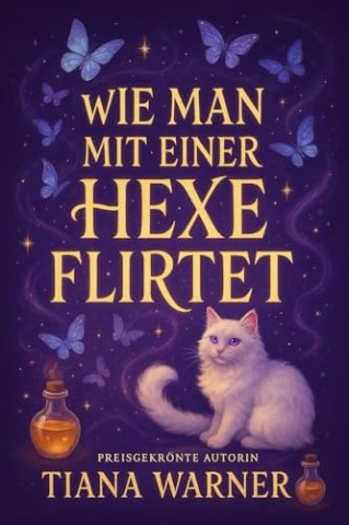 Cover: Tiana Warner - Wie man mit einer Hexe flirtet