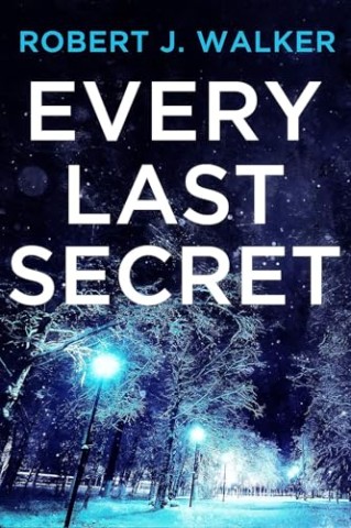 Cover: Robert J. Walker - Every Last Secret: Ein fesselndes Kleinstadtkrimi &uuml;ber eine Entf&uuml;hrung