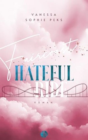 Cover: Vanessa-Sophie Peks - Faircoast: Hateful Ride (Faircoast-Reihe 1)