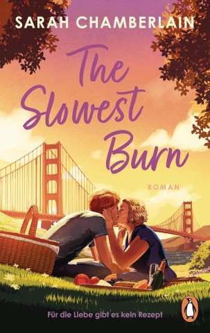 Cover: Chamberlain, Sarah - The Slowest Burn: Roman. F&uuml;r die Liebe gibt es kein Rezept. Eine unwiderstehliche Foodie-Romance mit Sugar und Spice