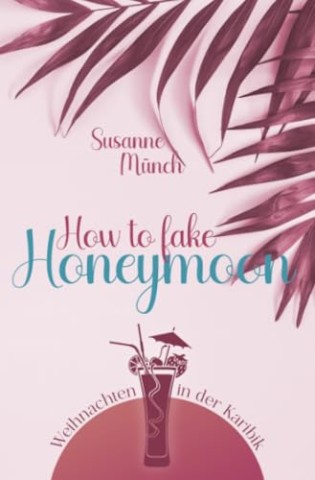 Cover: Susanne M&uuml;nch - How to fake honeymoon