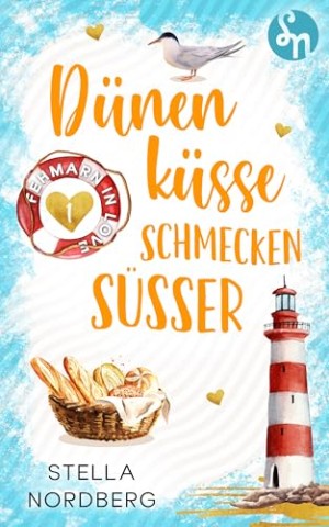 Cover: Stella Nordberg - D&uuml;nenk&uuml;sse schmecken s&uuml;&szlig;er (Fehmarn in Love 1)