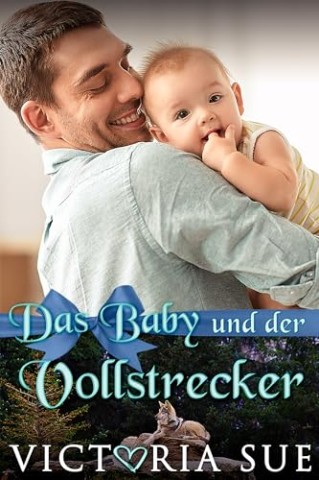 Cover: Victoria Sue - Das Baby und der Vollstrecker