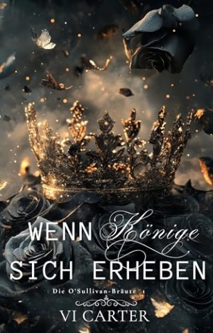 Cover: Vi Carter - Wenn K&ouml;nige sich erheben (Die Osullivan-Br&auml;ute 1)