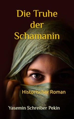 Cover: Yasemin Schreiber Pekin - Die Truhe der Schamanin