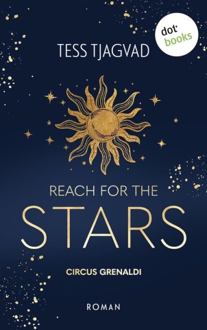 Cover: Tjagvad, Tess - Reach for the Stars: Roman | Circus Grenaldi 1