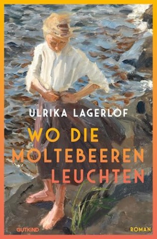Cover: Ulrika Lagerl&ouml;f - Wo die Moltebeeren leuchten